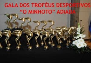 Gala d'O Minhoto – Troféus Desportivos foi adiada