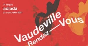 Vaudeville Rendez-Vous adiado para 2021