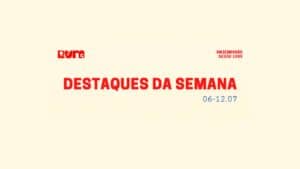 Destaques da Semana
