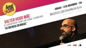 Valter Hugo Mãe conversa com António Ferreira na BLCS este sábado