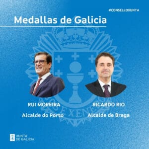 Xunta da Galiza distingue autarcas de Braga e Porto com Medalha de Ouro